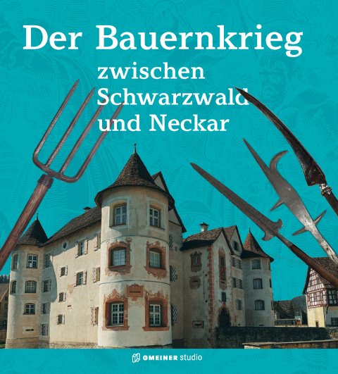 Der Bauernkrieg zwischen Schwarzwald und Neckar Der Bauernkrieg zwischen Schwarzwald und Neckar