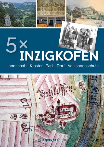 5 x Inzigkofen: Landschaft, Kloster, Park, Dorf, Volkshochschule