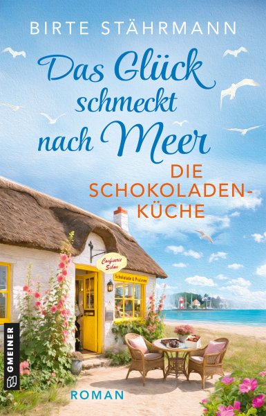 Das Glück schmeckt nach Meer: Die Schokoladenküche Das Glück schmeckt nach Meer: Die Schokoladenküche
